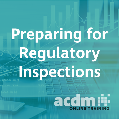 Preparing for a Regulatory Inspection » ACDM